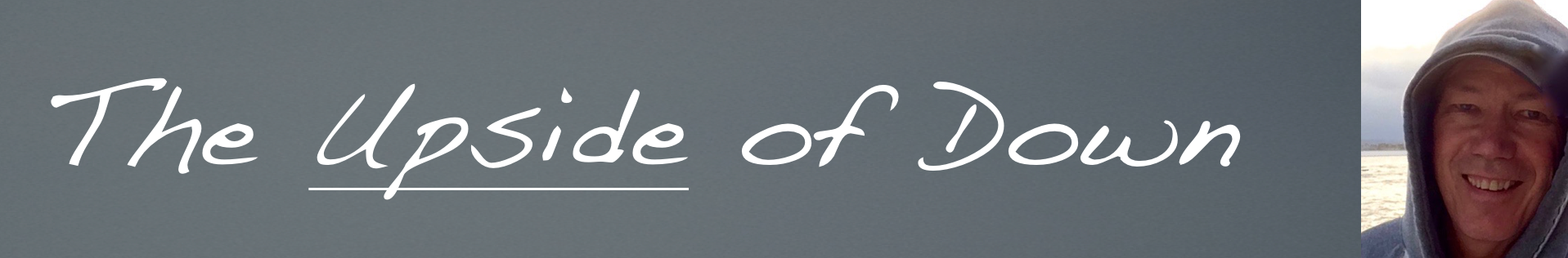 The Upside of Down – an update on hope, love, and oncology